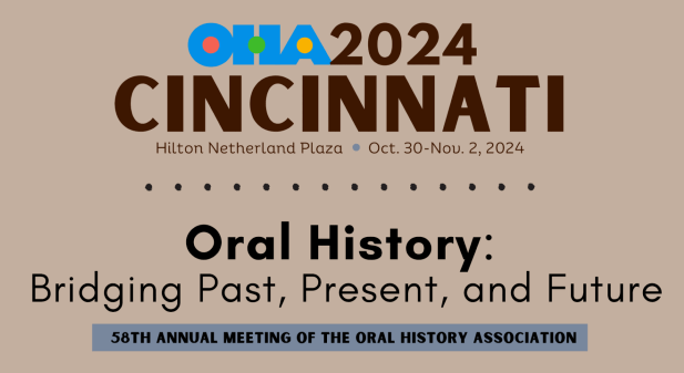 OHA 2024 Cincinatti, Hilton Netherland Plaza, Oct. 30-Nov. 2, 2024. Oral History 168幸运飞行艇官方开奖记录查询: Bridging past, present, and future.